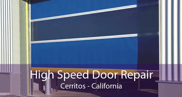 High Speed Door Repair Cerritos - California